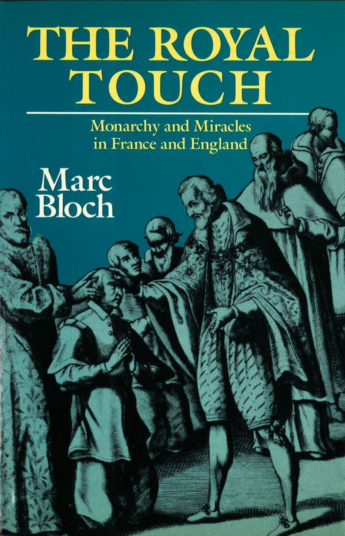The Royal Touch: Monarchy and Miracles in France and England book