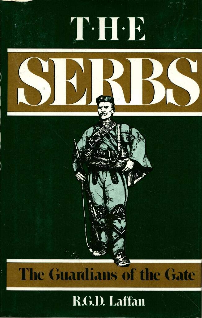 The Serbs: The Guardians of the Gate (History) Politics & History