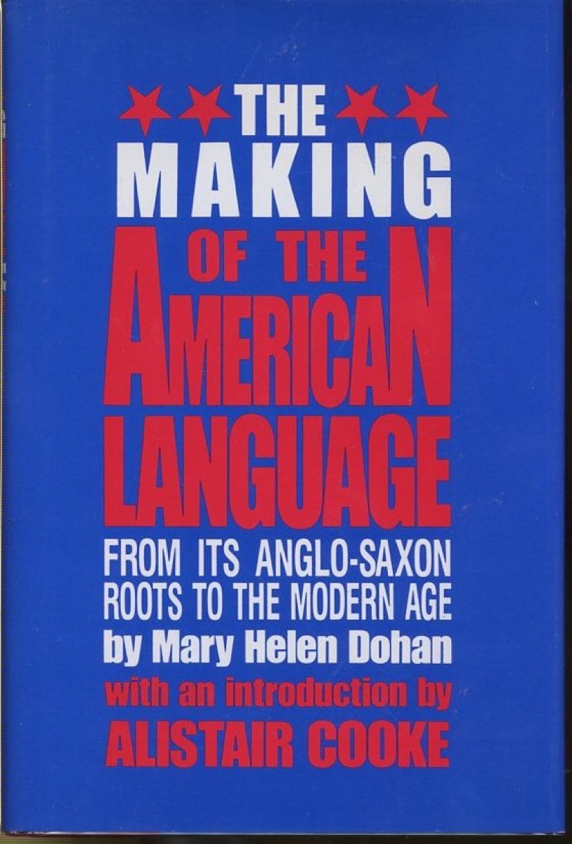 The Making of the American Language: From Its Anglo-Saxon Roots to the Modern Age book