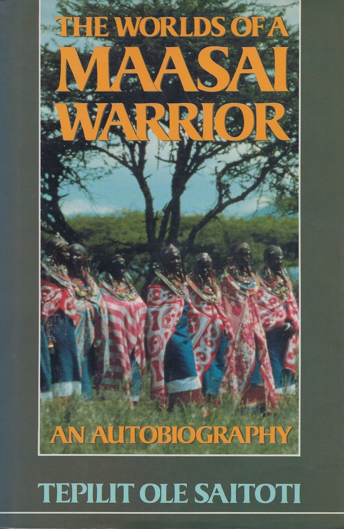 Worlds of a Maasai Warrior: An Autobiography Memories