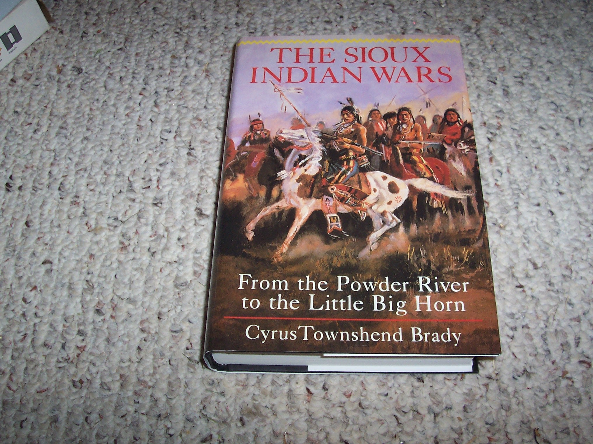 Sioux Indian Wars: From Powder River to Little Big Horn Books