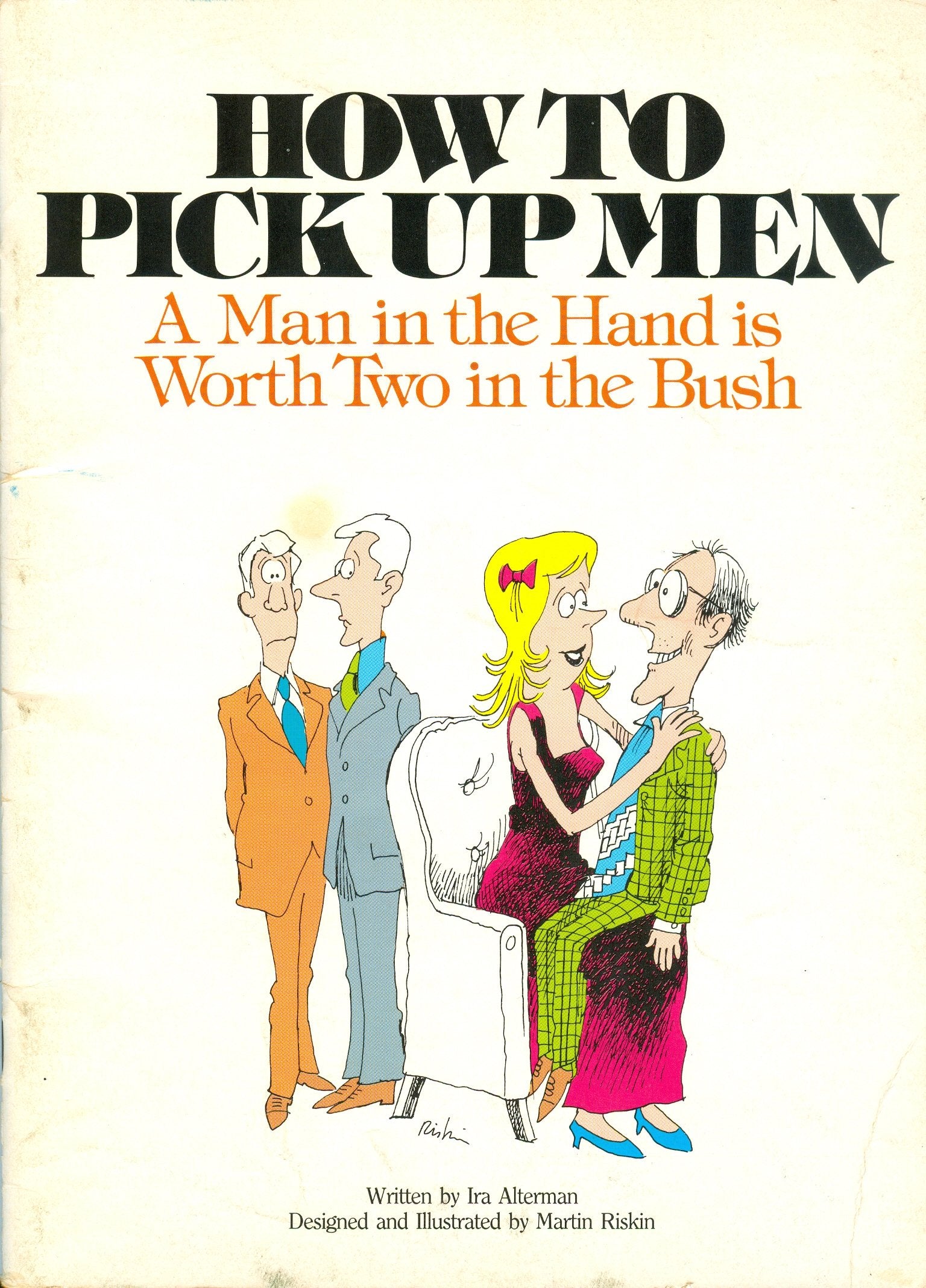 A Man In The Hand Is Worth Two In The Bush How To Pick Up Men by ... book