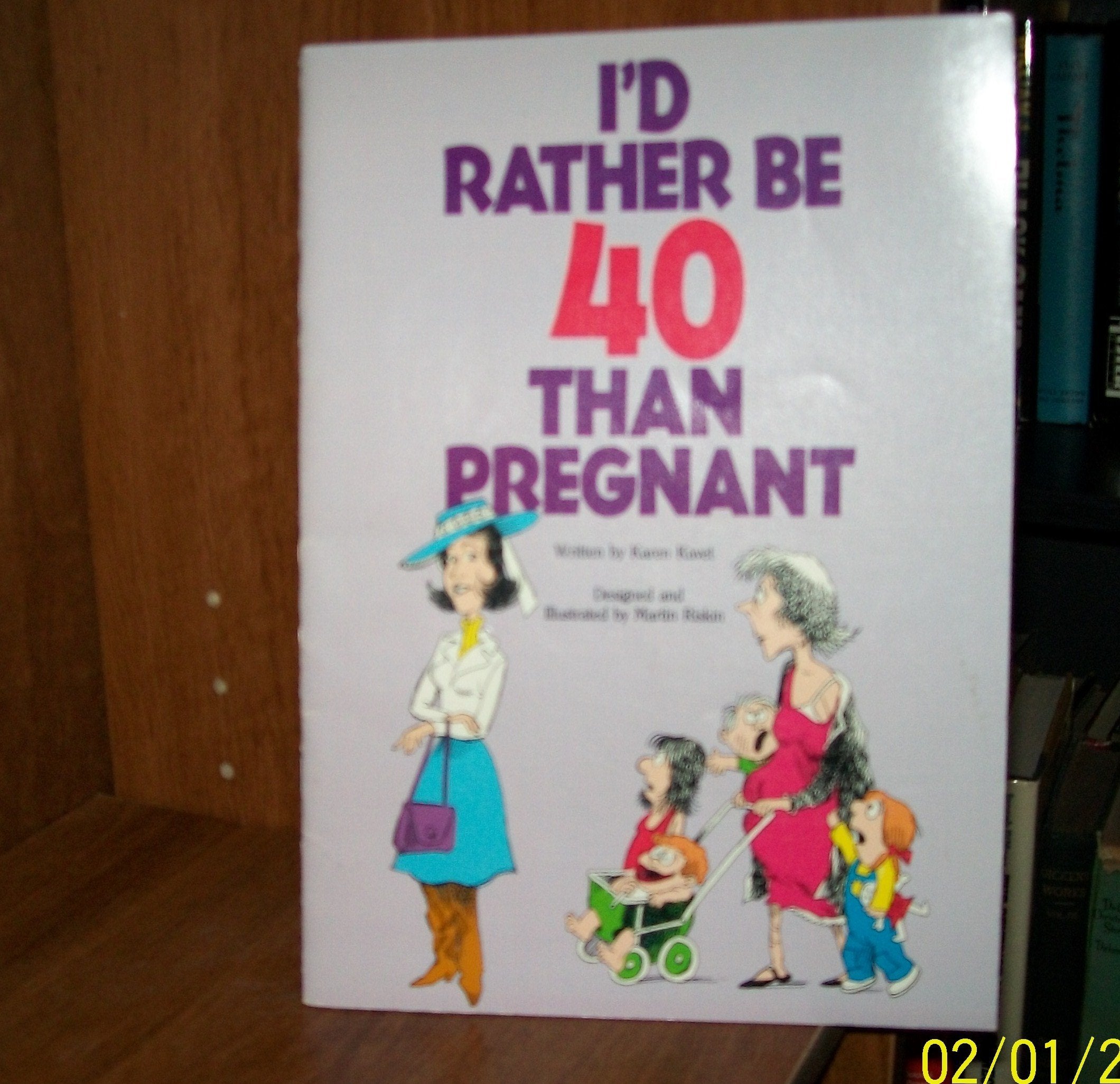I'd Rather Be 40 Than Pregnant Social Sciences