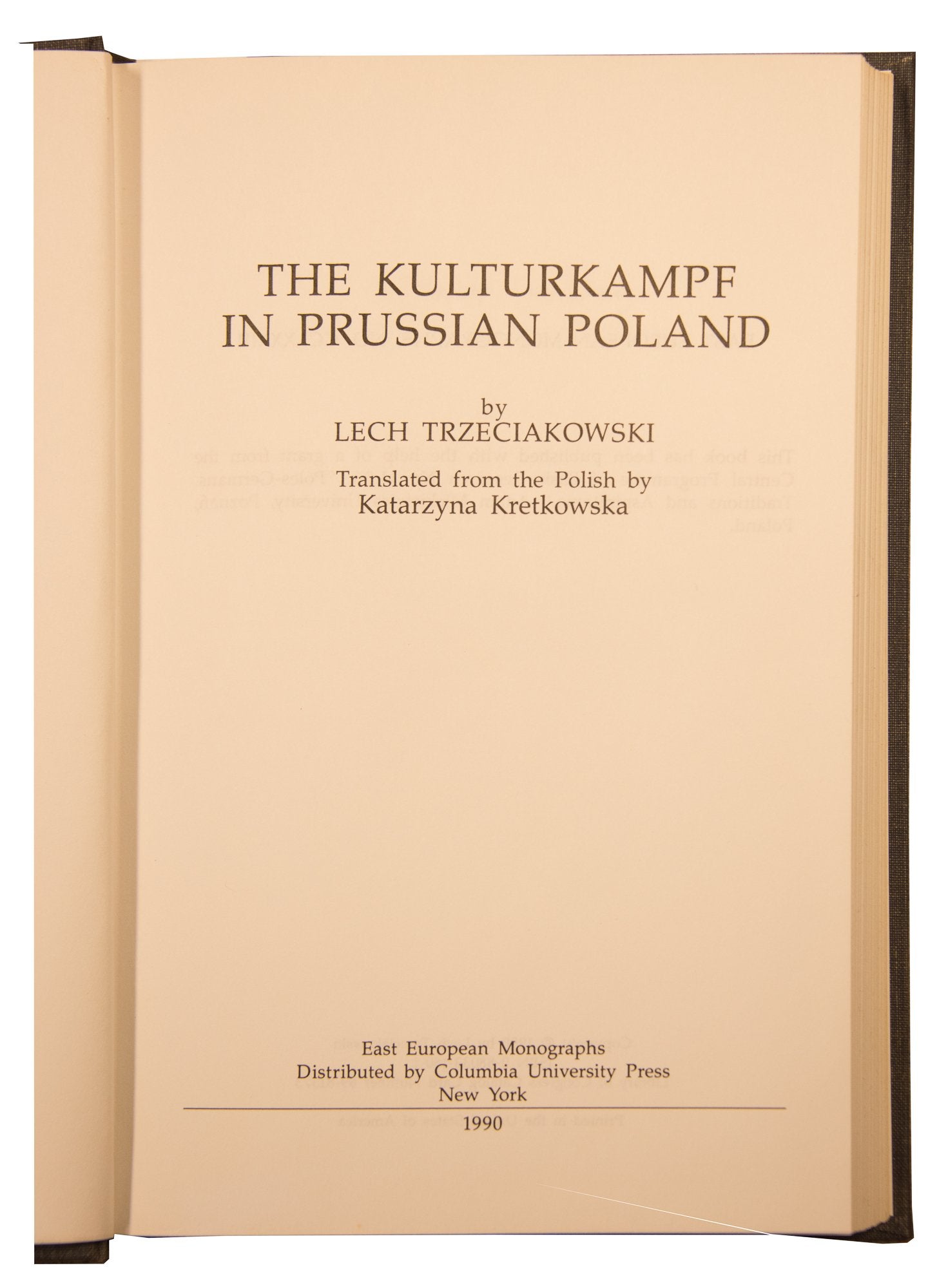 The Kulturkampf in Prussian Poland (East European Monographs) Politics & History