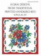 Floral Designs from Traditional Printed Handkerchiefs / By Phoebe Ann Erb book