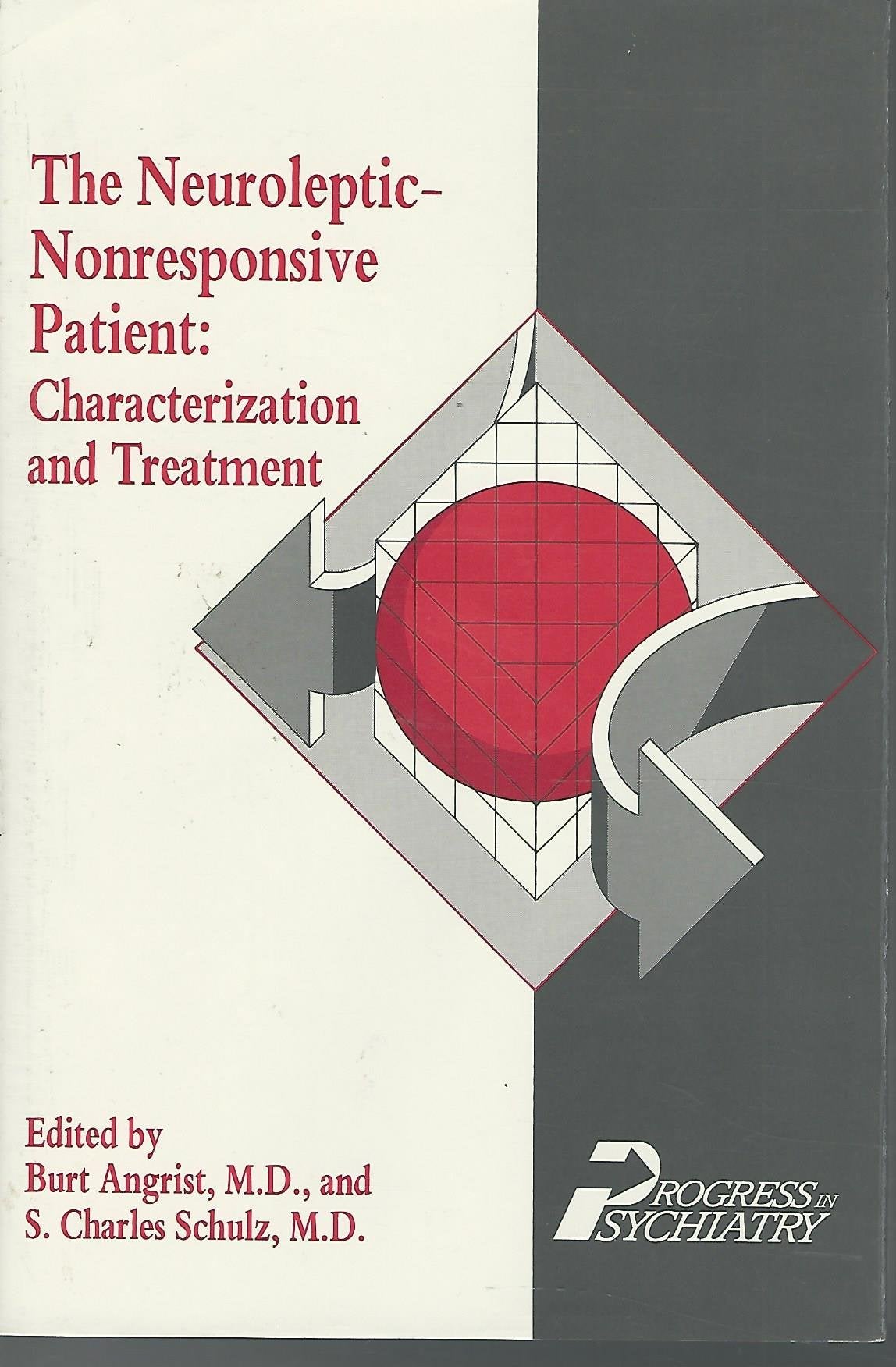 Neuroleptic Nonresponsive Patient: Characterization and Treatment (Progress in Psychiatry) Medicine