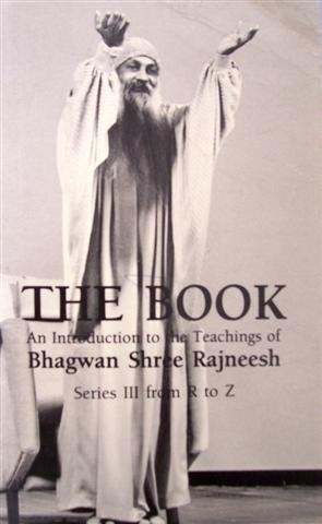 The Book: An introduction to the teachings of Bhagwan Shree Rajneesh : Series III from R-Z Religion & Esotericism