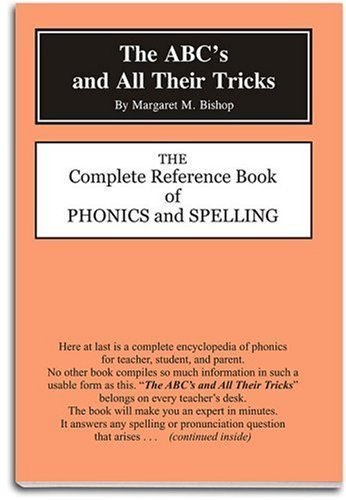 The ABC's and All Their Tricks: The Complete Reference Book of Phonics and Spelling Social Sciences