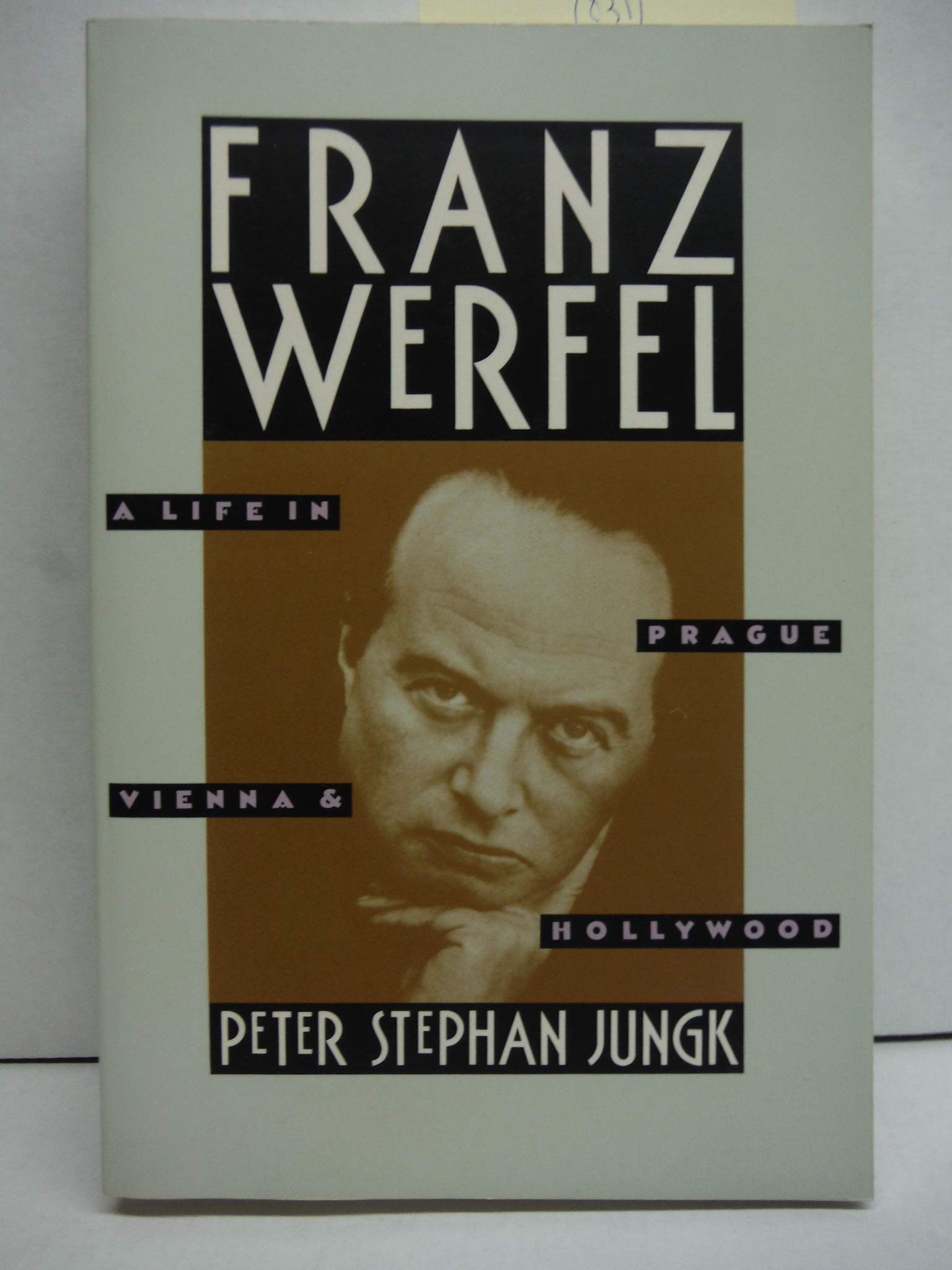 Franz Werfel: A Life in Prague, Vienna, and Hollywood Memories