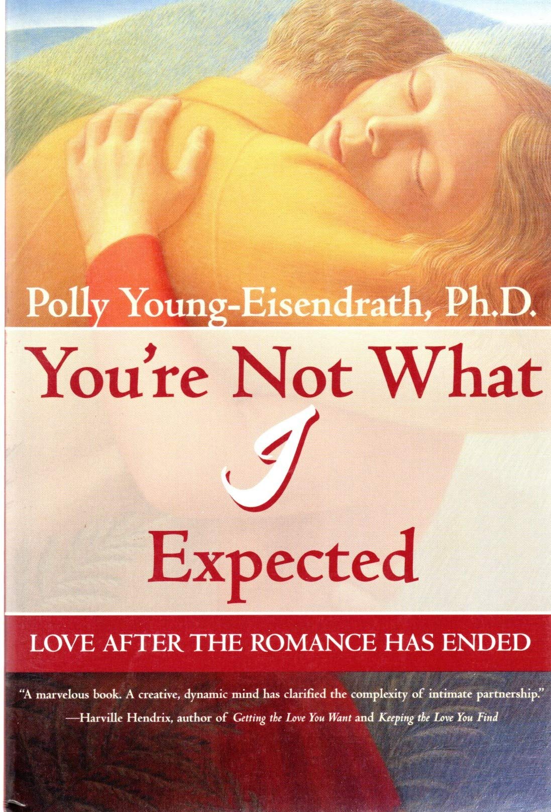 You're Not What I Expected: Love After the Romance Has Ended book