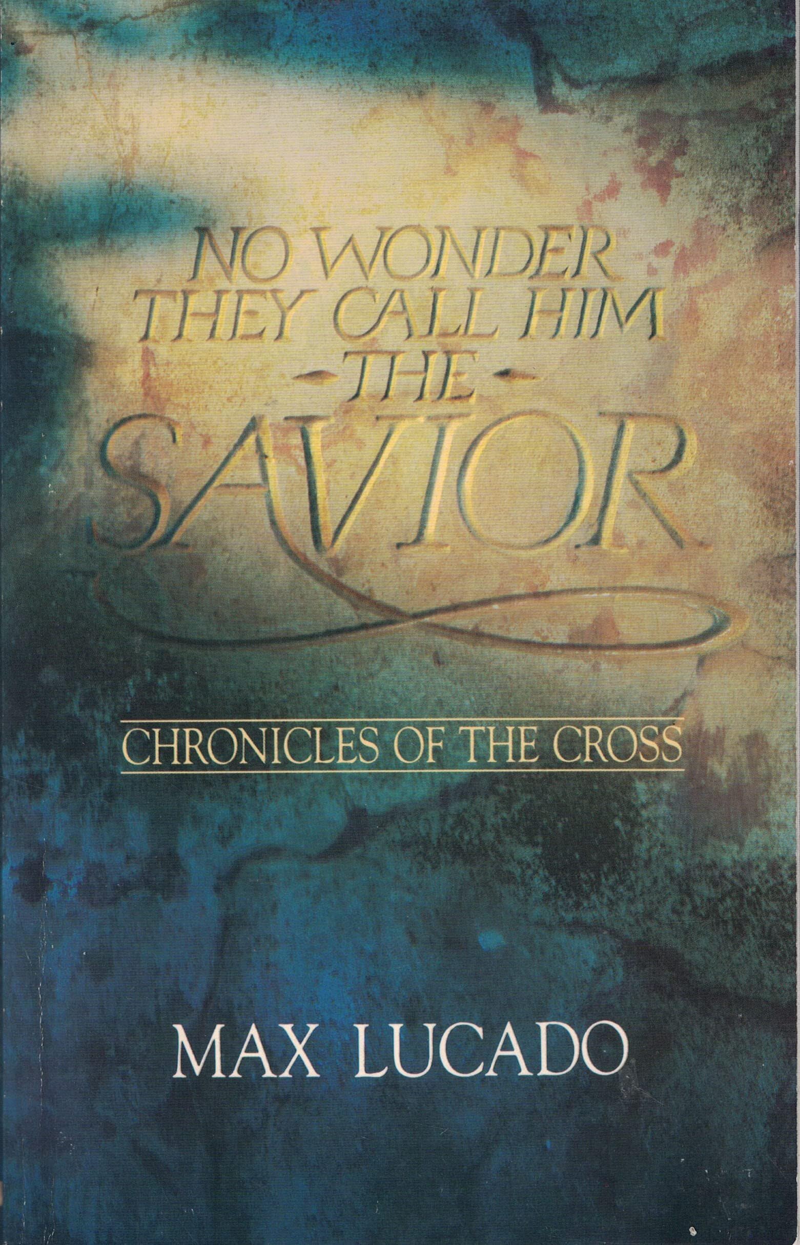 No Wonder They Call Him the Savior (Chronicles of the Cross, Band 1) Religion & Esotericism