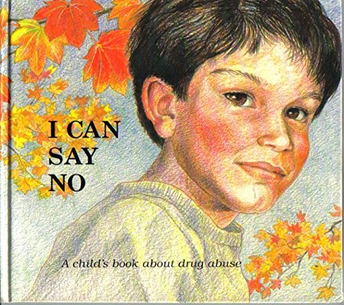 I Can Say No: A Child's Book About Drug Abuse/Hurts of Childhood Series Non-fiction