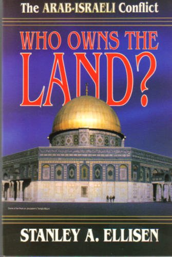 Who Owns the Land?: The Arab-Israeli Conflict Politics & History