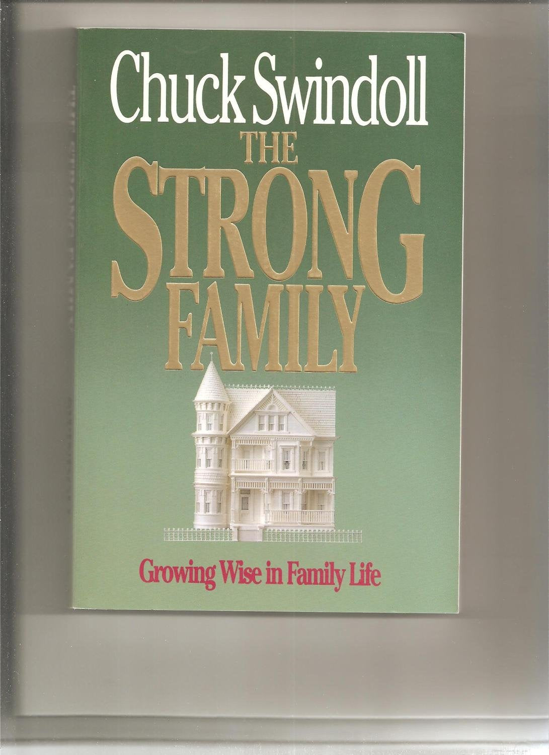 The Strong Family: Growing Wise in Family Life book