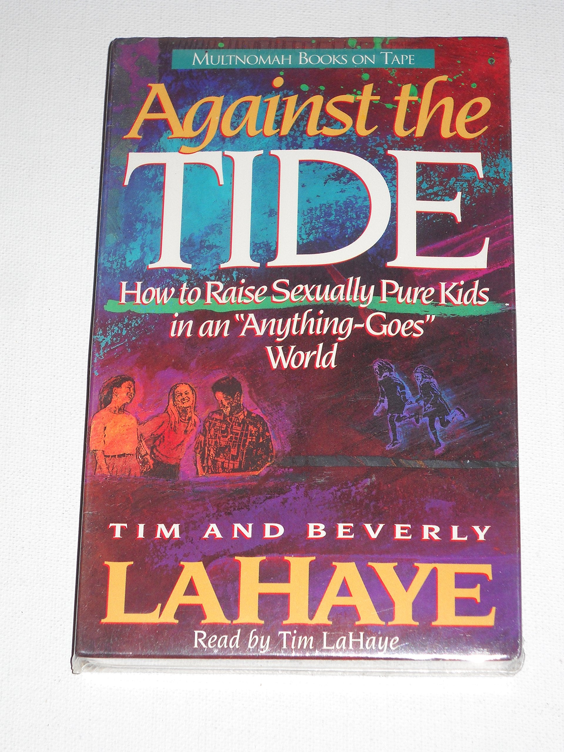 Against the Tide: Raising Pure Kids in an Anything Goes World (Gold N Honey Books) Books