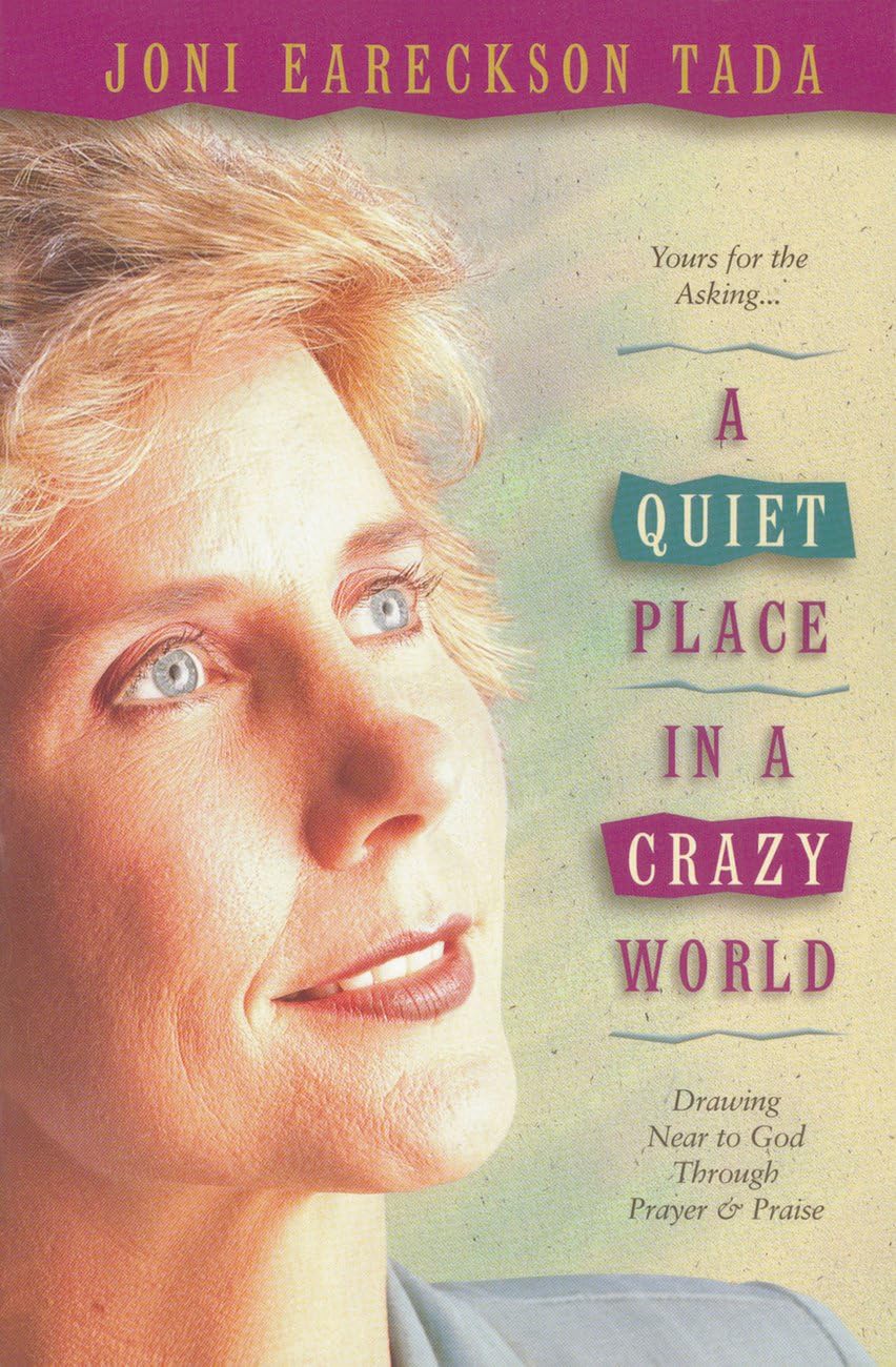 A Quiet Place in a Crazy World: Drawing Near to God Through Prayer & Praise book