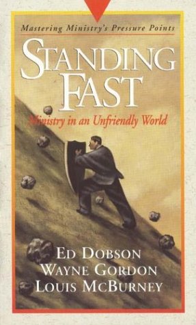 Standing Fast: Ministry in an Unfriendly World (Mastering Ministry's Pressure Points) Religion & Esotericism