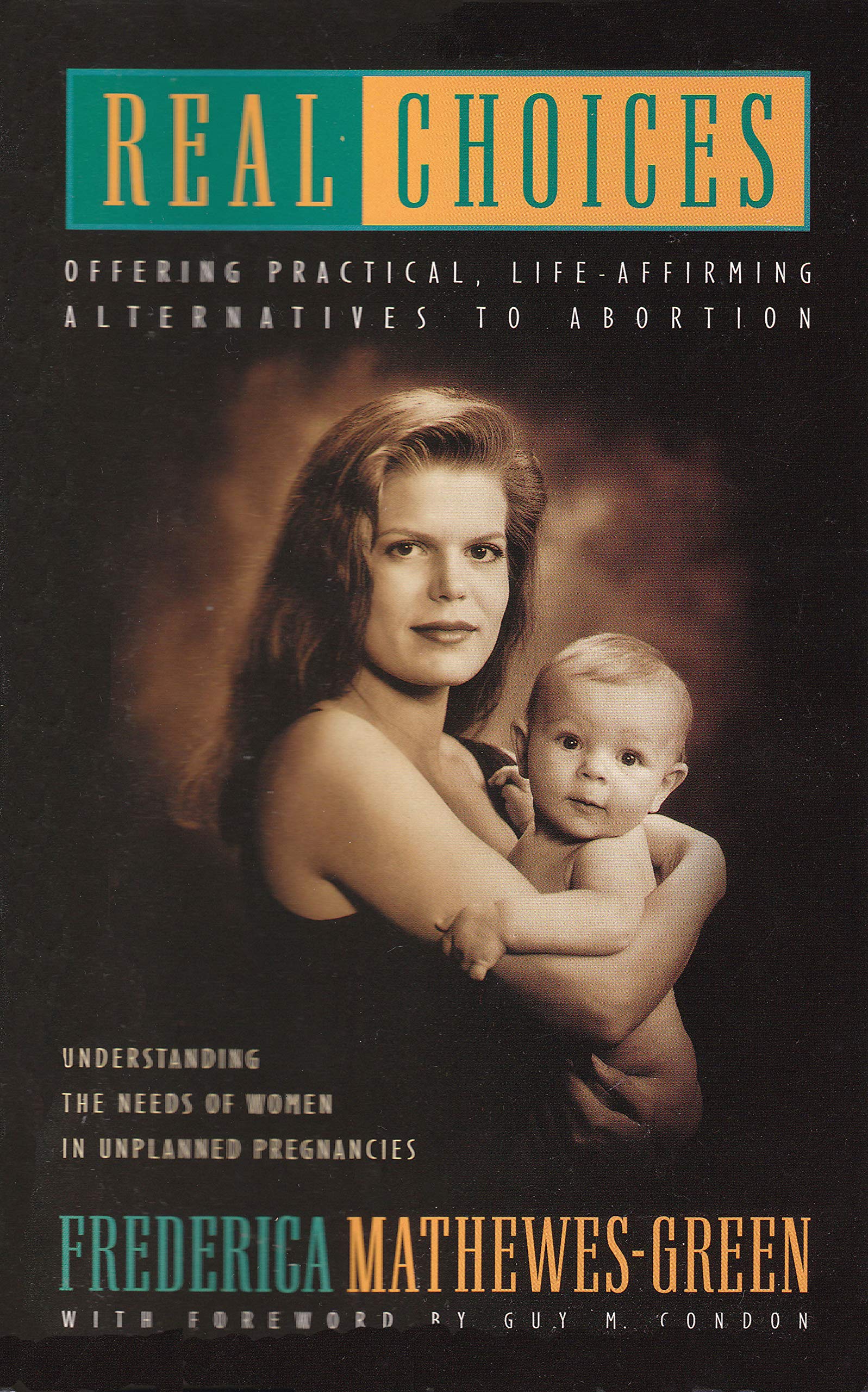 Real Choices: Offering Practical Life-Affirming Alternatives to Abortion Social Sciences