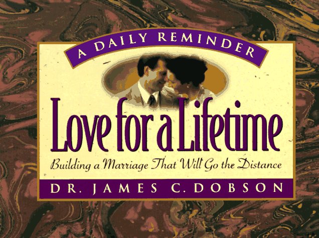 Love for a Lifetime: Building a Marriage That Will Go the Distance (A Daily Reminder) Partnership & Love