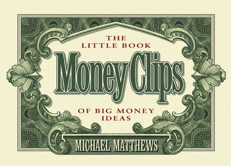 Money Clip: The Little Book of Big Money Ideas/Mini Book Business, Finance & Career