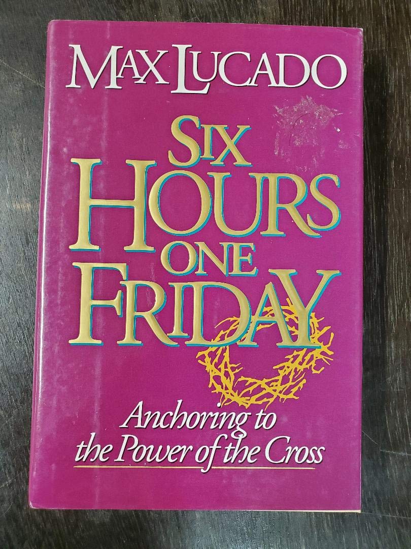 Six Hours One Friday (Chronicles of the Cross, Band 2) Religion & Esotericism