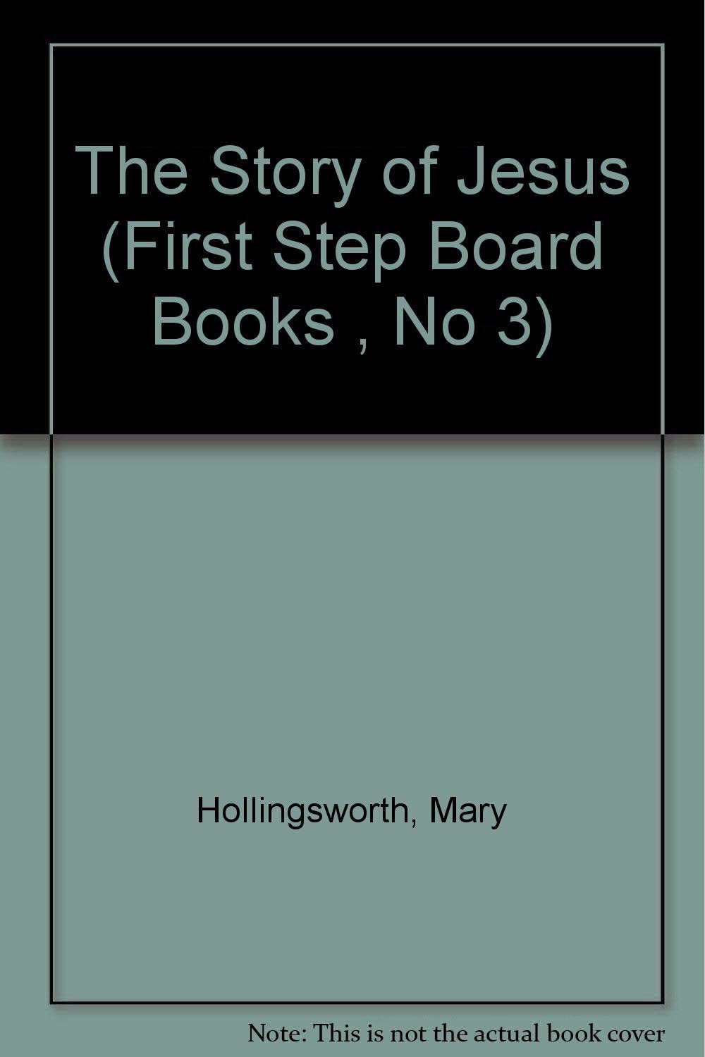 The Story of Jesus (First Step Board Books , No 3) Books
