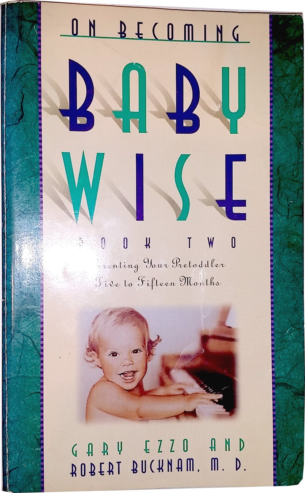 On Becoming Baby Wise: Book Two : Parenting Your Pre-Toddler Five to Fifteen Months: Bk 2 book