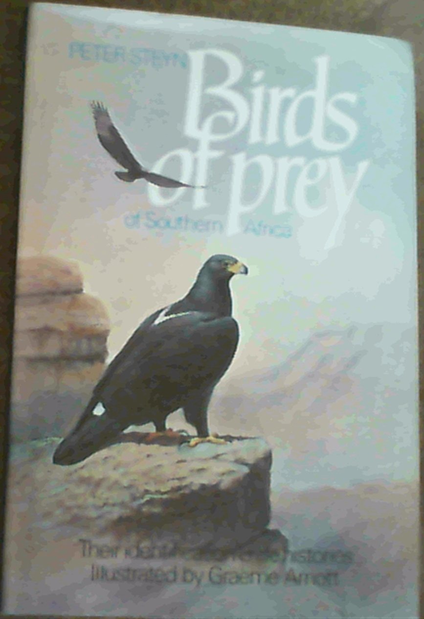 Birds of Prey of Southern Africa: Their Identification and Life Histories book