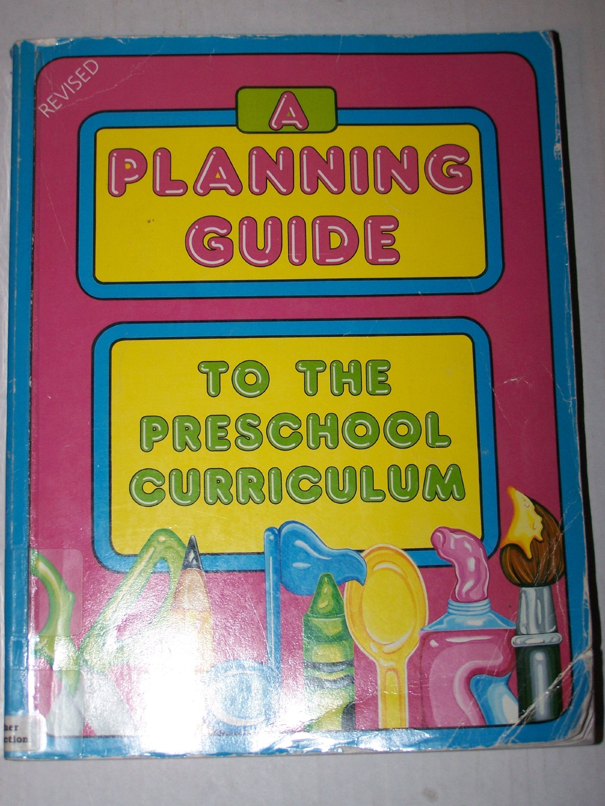 A Planning Guide to the Preschool Curriculum Learning & Reference