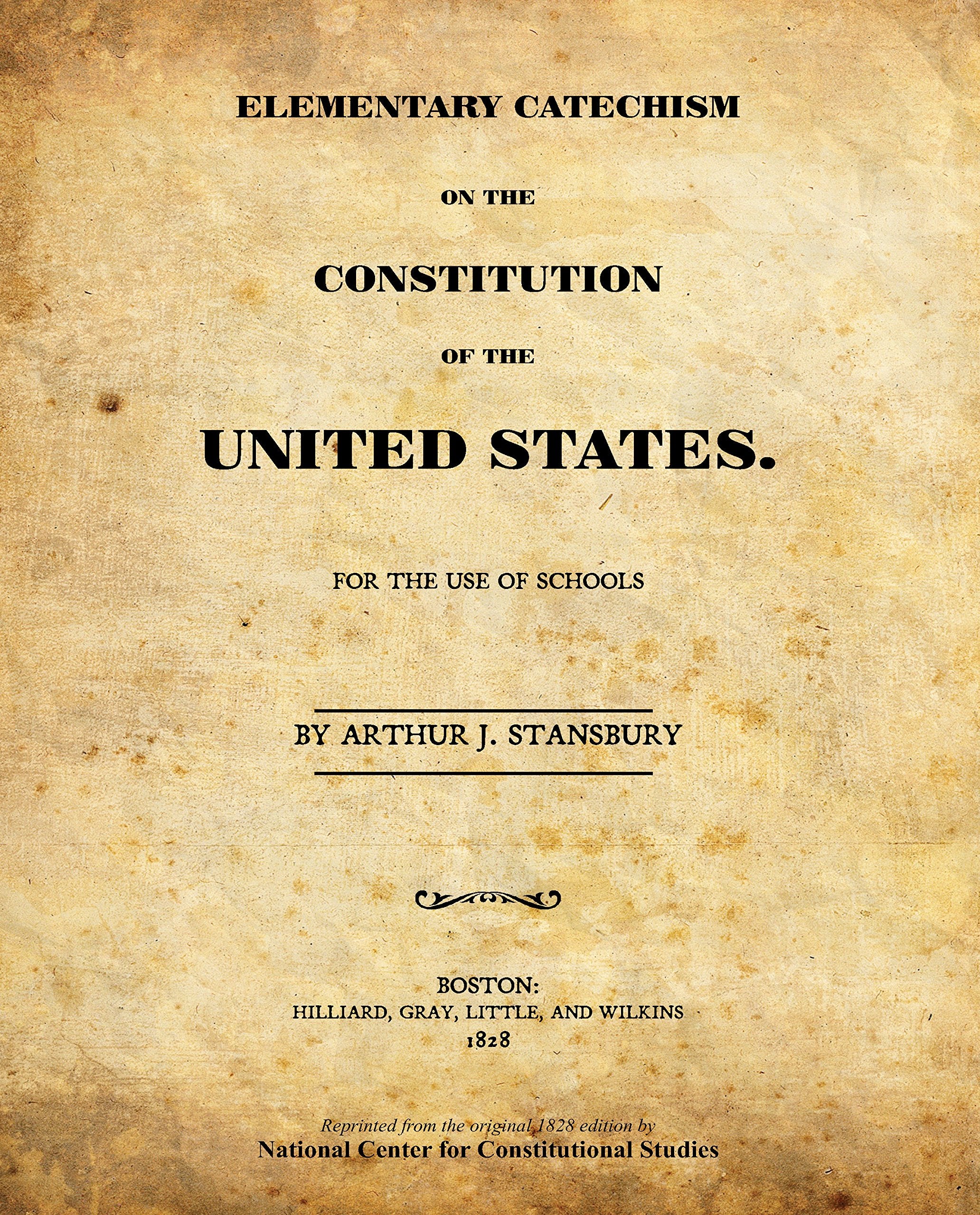 Elementary Catechism on the Constitution of the United States (from original 1828 edition) Politics & History