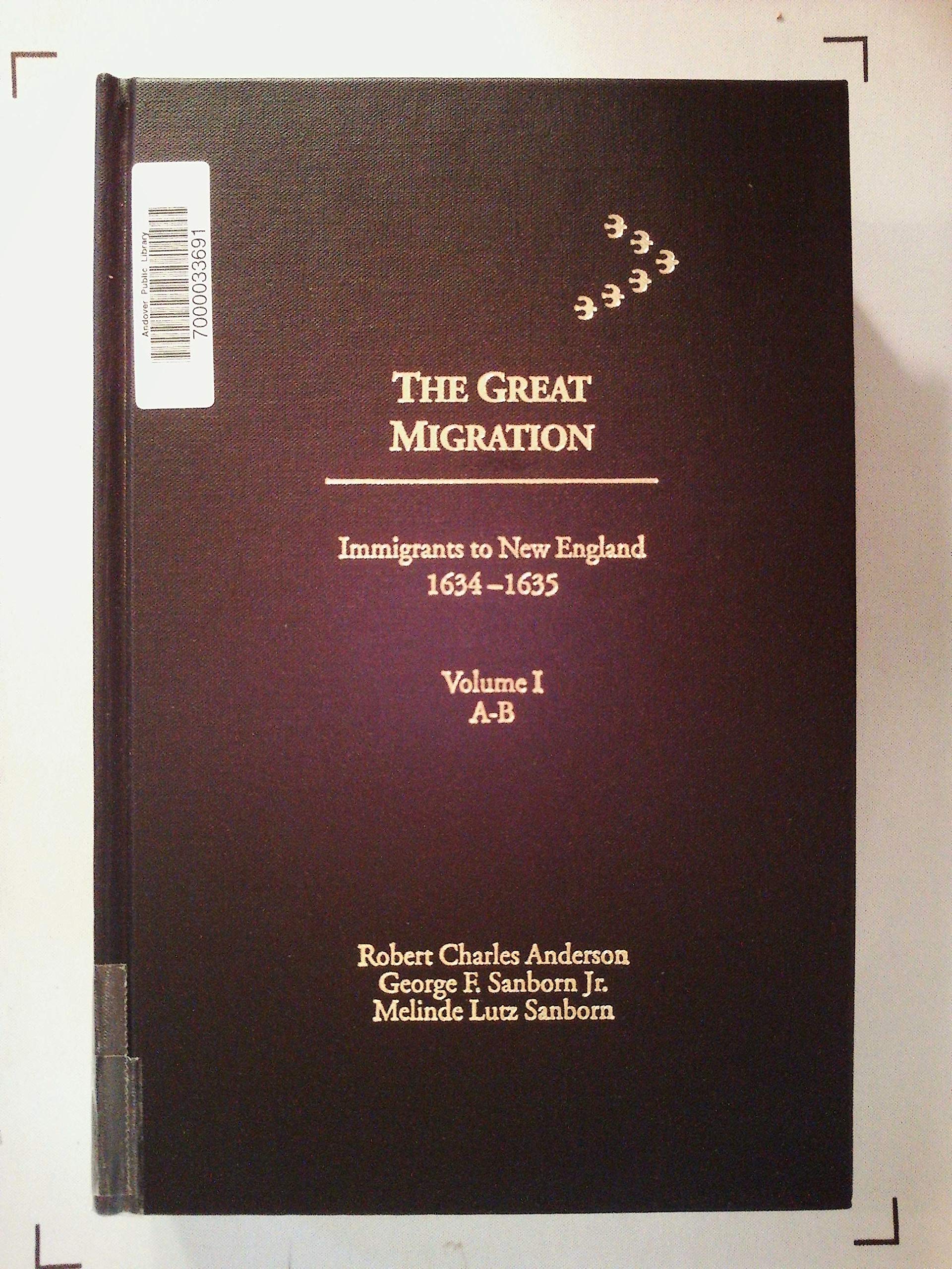 The Great Migration: Immigrants to New England 1634-1635, Vol. 1, A-B Books