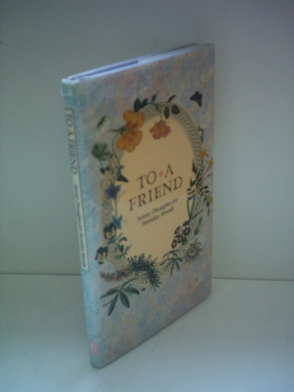 To a Friend: Sunny Thoughts for Monday Moods book
