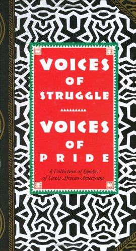 Voices of Struggle, Voices of Pride: Quotes by Great African-Americans: Collection of Quotes of Great African-Americans Reference Books
