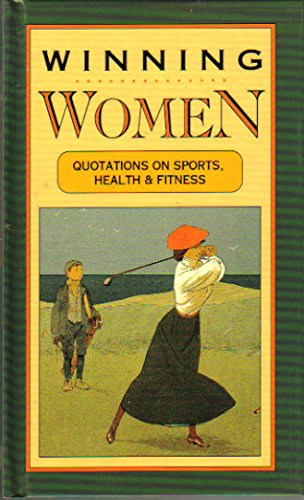 Winning Women: Quotations on Sports, Health, and Fitness (Gift Edition Series) Poetry