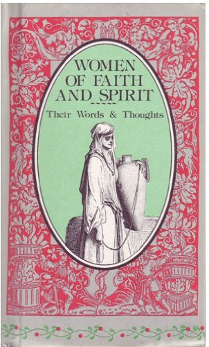 Women of Faith and Spirit: Their Words and Thought Religion & Esotericism