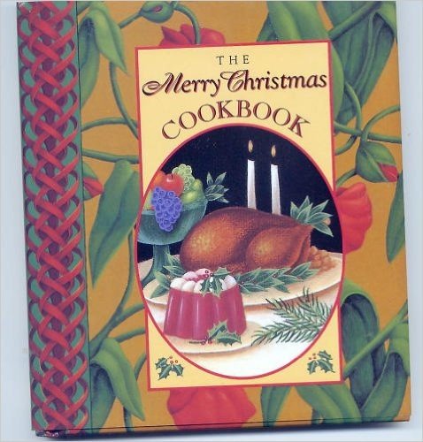 The Merry Christmas Cookbook (Christmas Keepsakes) Leisure, Home & Garden