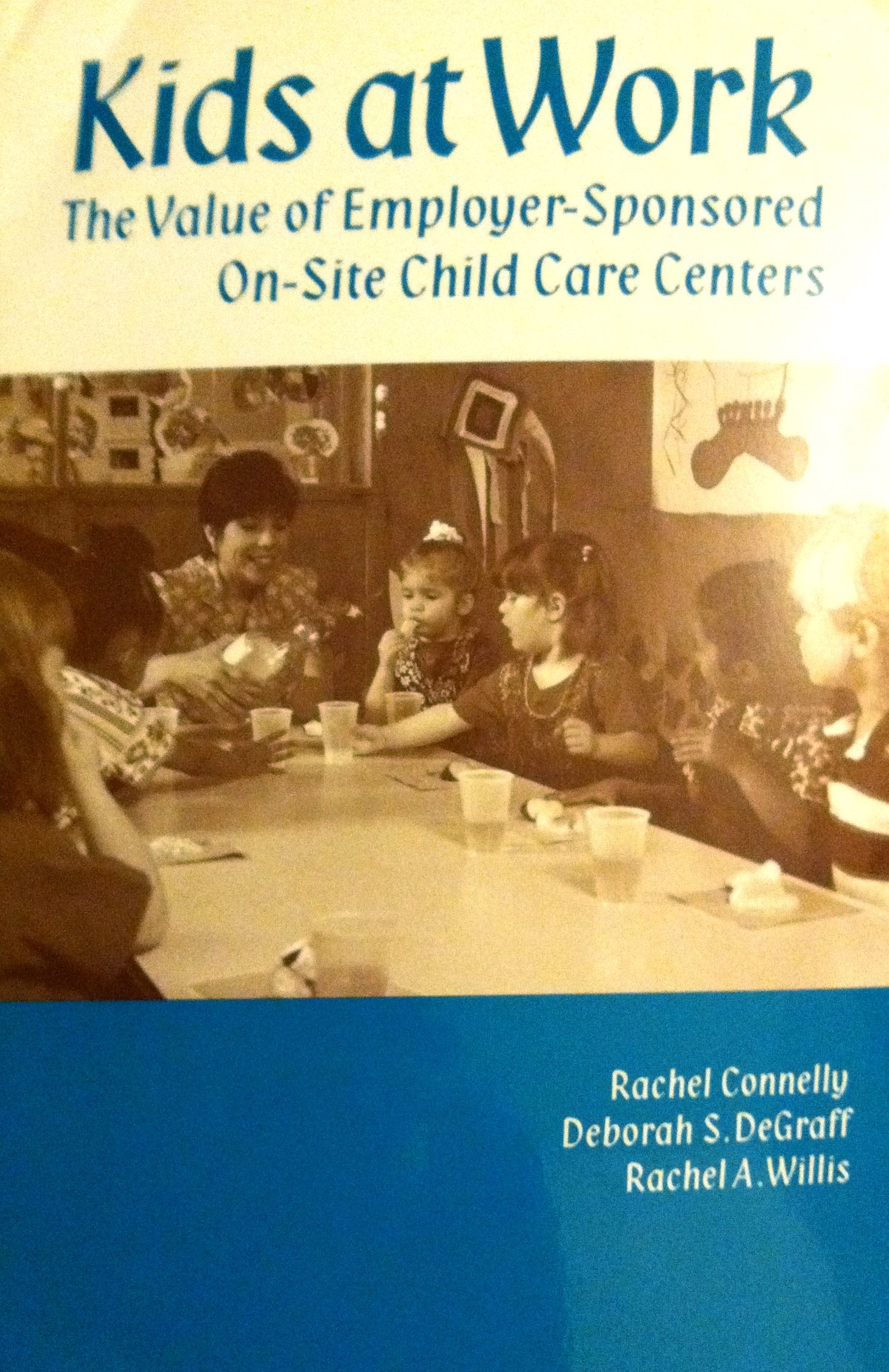 Kids at Work: The Value of Employer-Sponsored On-Site Child Care Centers Business, Finance & Career