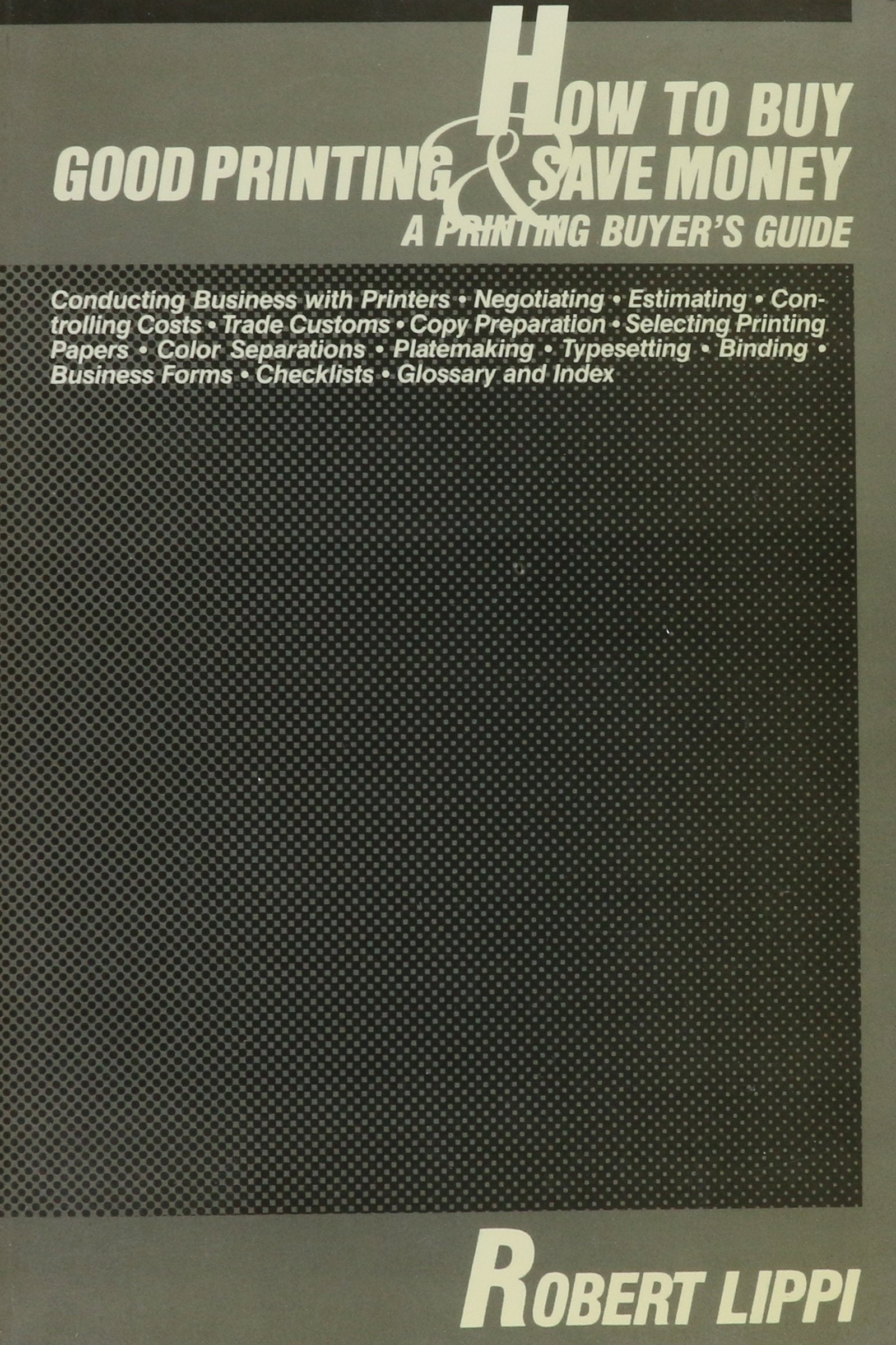 How to Buy Good Printing and Save Money: A Printers Buyer's Guide book