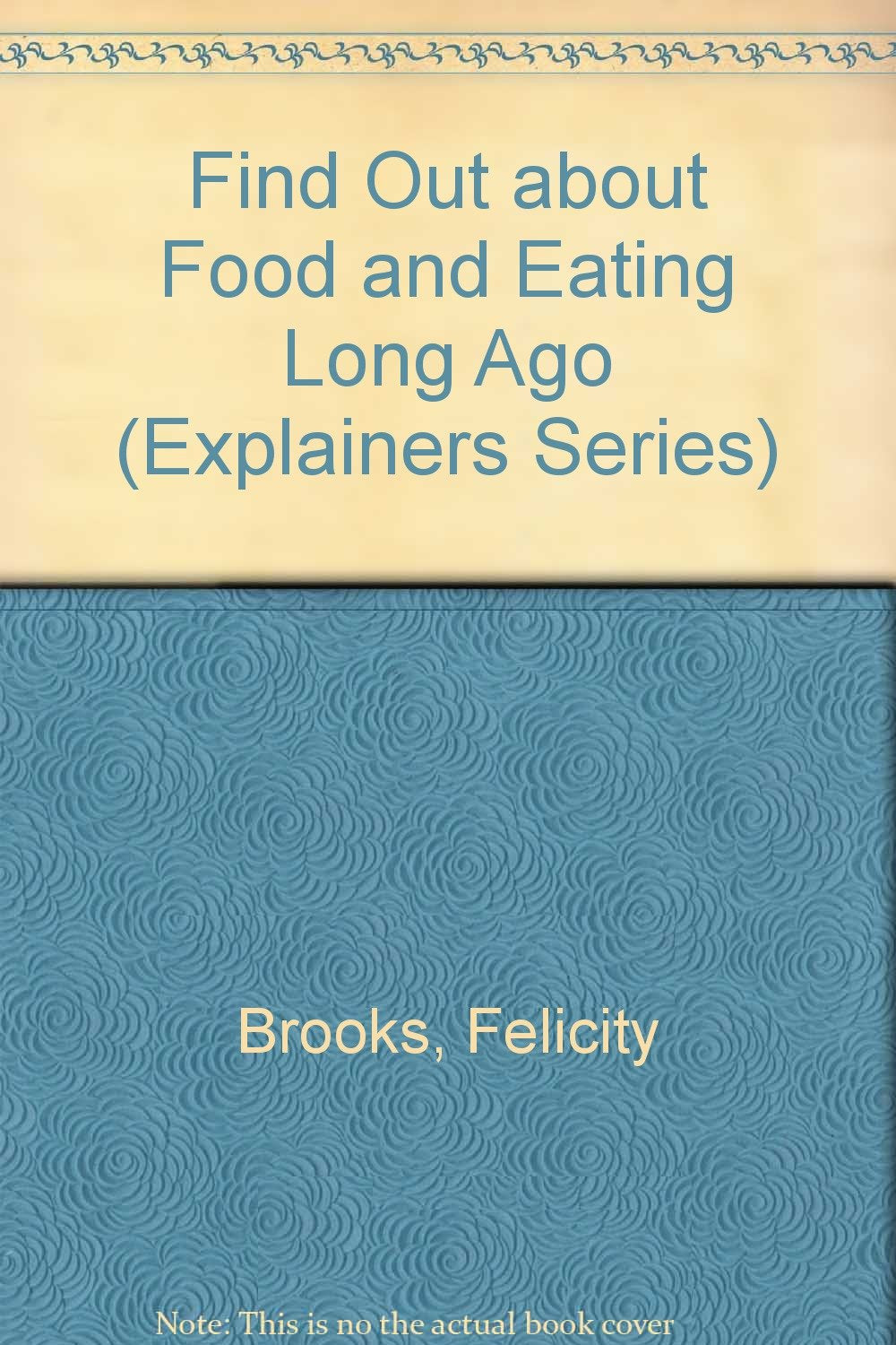Living Long Ago: Food and Eating (Usborne Explainers) Education