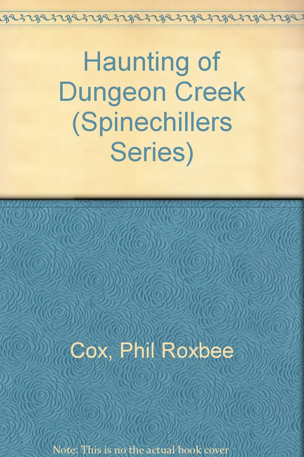 Haunting of Dungeon Creek (Spinechillers Series) Novels & Short Stories
