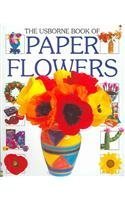 The Usborne Book of Paper Flowers: Kid Kits Non-fiction