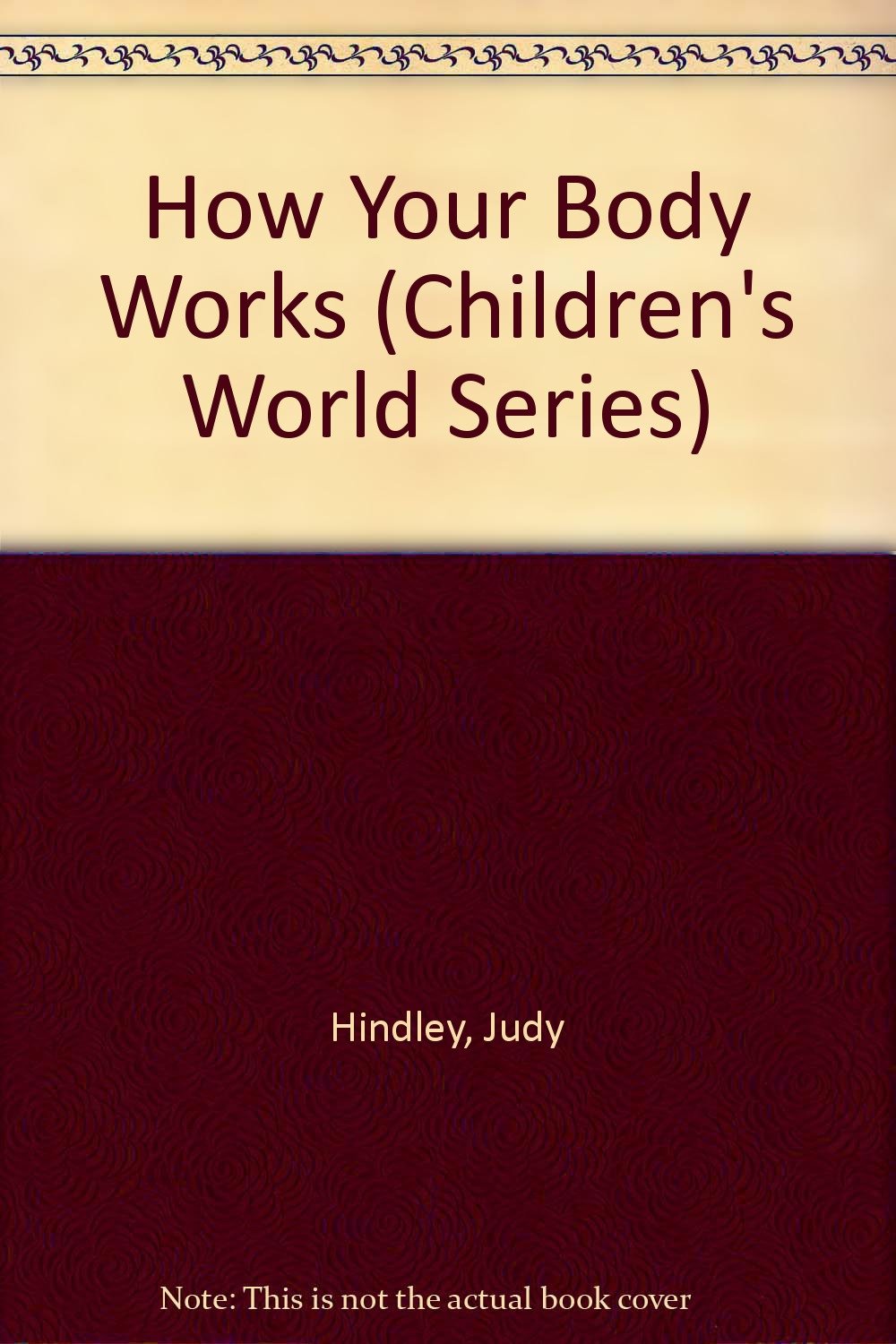 How Your Body Works (Children's World Series) Non-fiction