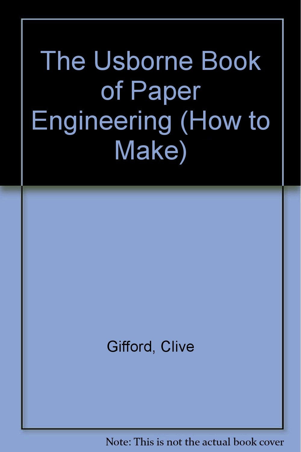 The Usborne Book of Paper Engineering (How to Make Series) Non-fiction