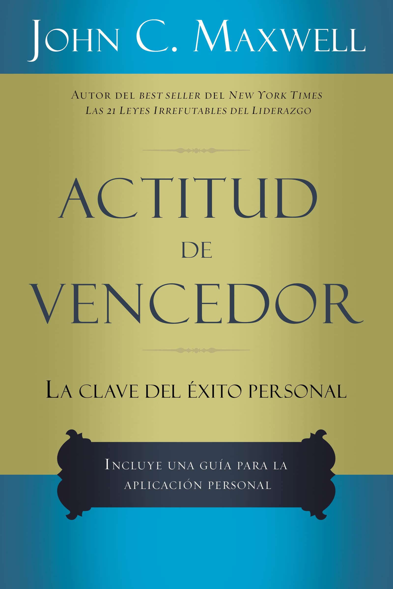 Actitud de vencedor: La clave del éxito personal/ Your Key to Personal Success Business, Finance & Career
