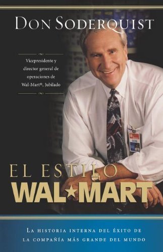 El estilo Wal-Mart: La Historia Interna Del Exito De La Compania Mas Grande Del Mundo Business, Finance & Career
