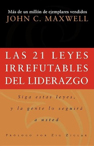 Las 21 Leyes Irefutables De Liderzgo/ The 21 Irrefutable Laws of Leadership book