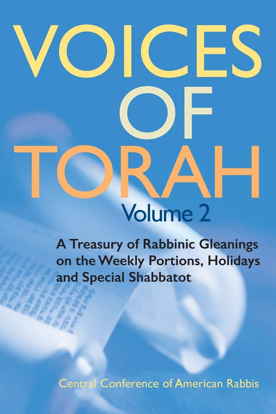 Voices of Torah, Volume 2: A Treasury of Rabbinic Gleanings on the Weekly Portions, Holidays, and Special Shabbatot Social Sciences