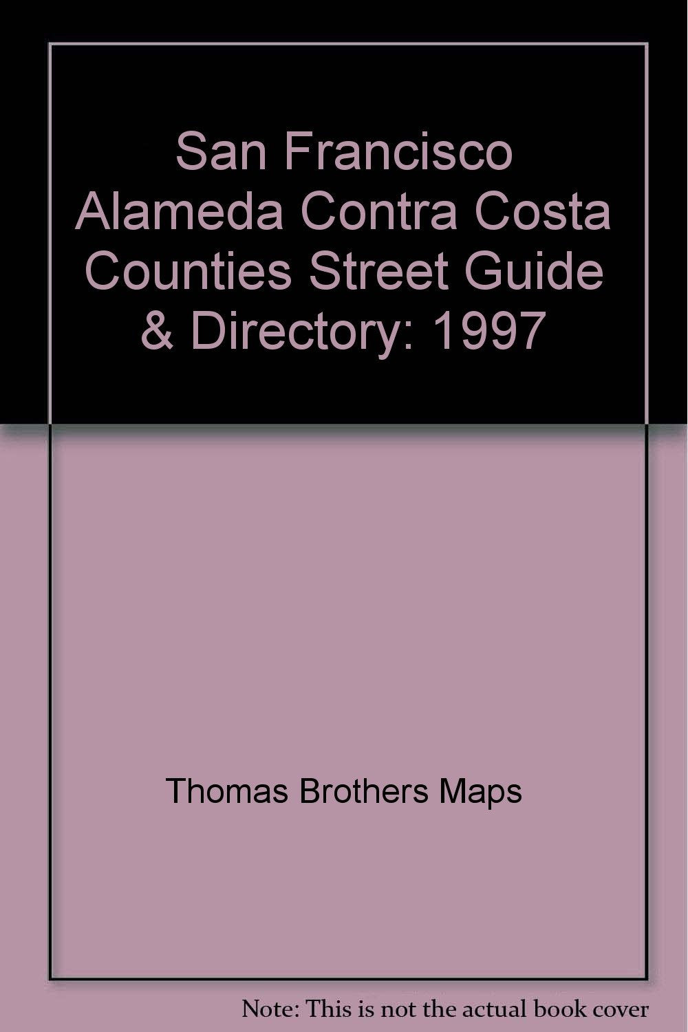 San Francisco Alameda Contra Costa Counties Street Guide & Directory: 1997 Books