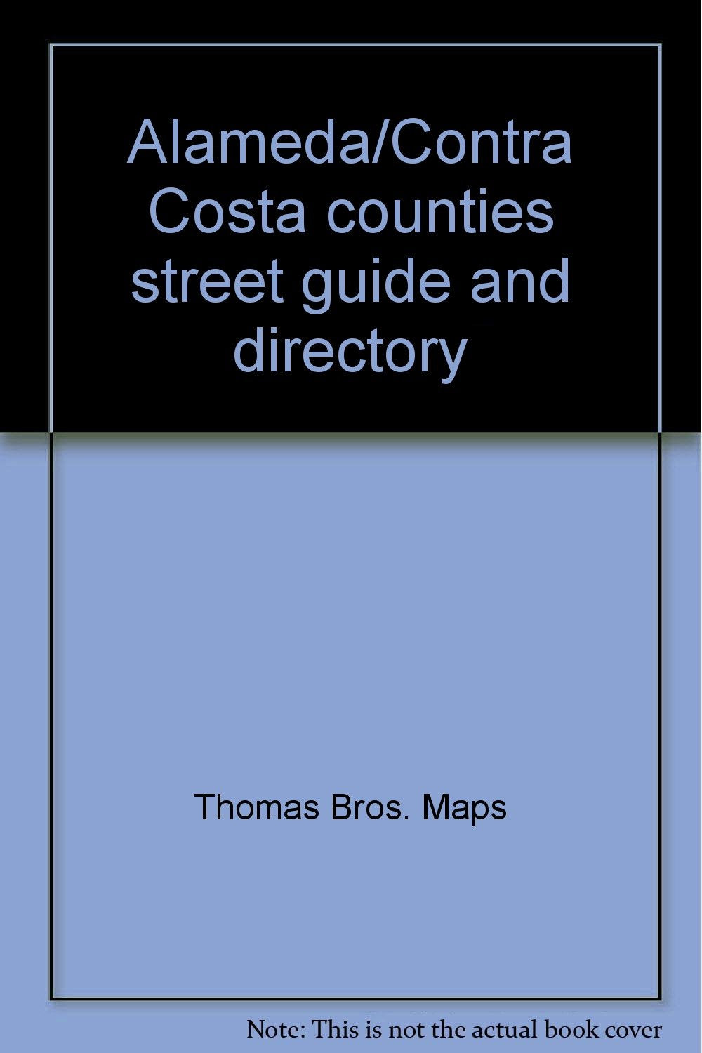 Alameda/Contra Costa counties street guide and directory Books