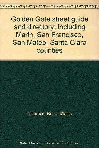 Golden Gate street guide and directory: Including Marin, San Francisco, San Mateo, Santa Clara counties Books